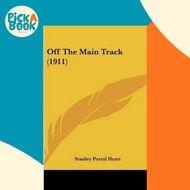 [100% Original Books] - Off The Main Track (1911) by Stanley Portal Hyatt (US edition, hardcover)