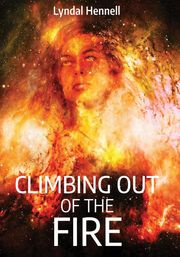 Climbing Out of the Fire Lyndal Hennell