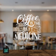Sticker Cutting Quote Cafe QC-05 Coffee Is The Best Medicine