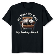 My Neck My Back My Anxiety Attack Funny Opossum T-Shirt