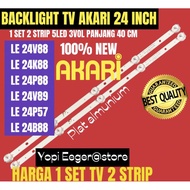 Akari 24 INCH LED LCD TV BACKLIGHT LE 24V88-LE24K88-LE24P88-LE24V89-LE24P57-LE24B88 AKARI 24 INCH LED LCD TV BACKLIGHT