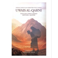 Riwayat Hidup Dan Peristiwa Pada Zaman Uwais al-Qarni - Maulana Uwais Ahmed.