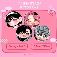 [Muncationary] Button Pin Doff and Glossy Alien Stage Alnst Mizi Sua Ivan Till Fanmerch Alien Stage 