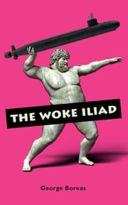 The Woke Iliad George Boreas