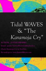 TIDAL WAVES &amp; THE KARAMOJA CRY Justine Birabwa