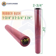 RUBBER BUSH 1 3/4 X 2 3/4 X 24