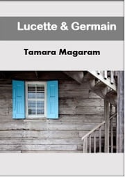 Lucette &amp; Germain Tamara Magaram