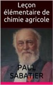 Leçon élémentaire de chimie agricole Paul Sabatier