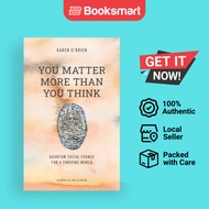 You Matter More Than You Think: Quantum Social Change for a Thriving World by Karen  - 9788269181951