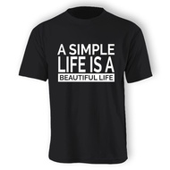(Unisex) A Simple Life Is A Beautiful Life
