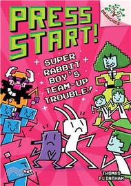 Super Rabbit Boy's Team-Up Trouble!: A Branches Book (Press Start! #10) (精裝本)