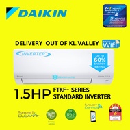 [DELIVERY OUT OF KL.VALLEY] DAIKIN 1.5HP R32 FTKF-Series Standard Inverter Air Cond