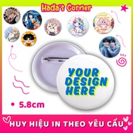 (Receive orders from 5 pieces) Custom printed badge size 5.8cm, design support