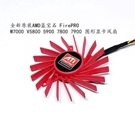AMD Sapphire FirePRO W7000 V5800 5900 7800 7900 Graphics Graphics Fan