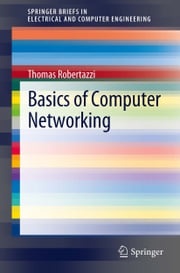 Basics of Computer Networking Thomas Robertazzi