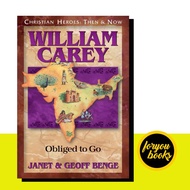 William Carey: Obliged to Go Janet Benge & Geoff Benge [Benge, Janet (BOOK)