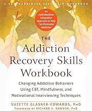 The Addiction Recovery Skills Workbook: Changing Addictive Behaviors Using CBT, Mindfulness, and Mot