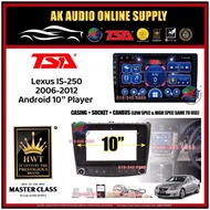 [ MTK 2+32GB ] TSA Lexus IS250 IS-250 2006 - 2012 ( Can Use High Spec & Low Spec ) Android 10'' inch