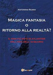 Magica Fantasia o ritorno alla realtà? Antonino Russo