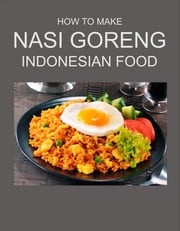 HOW TO MAKE NASI GORENG INDONESIAN FOOD regart