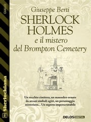 Sherlock Holmes e il mistero del Brompton Cemetery Giuseppe Berti