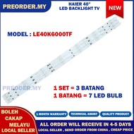 LE40K6000TF HAIER 40" LED TV BACKLIGHT(LAMPU TV) HAIER 40 INCH LED TV BACKLIGHT LE40K6000 LE40K6000T