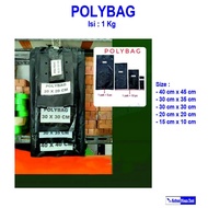 Polybag contents per 1 Kg - size 10 x 10 cm, 20 x 20 cm, 30 x 30 cm, 30 x 35 cm, 40 x 40 cm