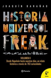 Historia universal freak 2 José Joaquín Barañao