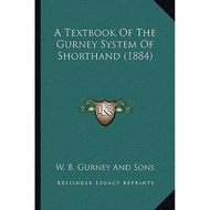 [100% Original Books] - A Textbook of the Gurney System of Shorthand  by W B Gurney and Sons (US edi