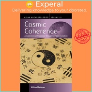 Cosmic Coherence - A Cognitive Anthropology Through Divination by William Matthews (US edition, hard