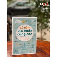CẢ NĂM VUI KHỎE CÙNG CON – 52 tuần với các hoạt động vui chơi và thư giãn – Laetitia Ganglion Bigord