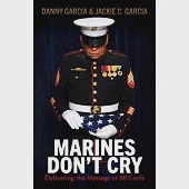 Marines Don’’t Cry: Delivering the Message at All Costs