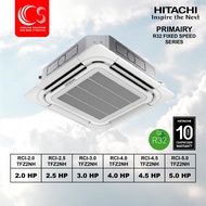 Hitachi Cassette R32 fixed speed series 2.0HP till 5.0HP RCI-2.0TFZ2NH/ RCI-2.5TFZ2NH/ RCI-3.0TFZ2NH/ RCI-3.5TFZ2NH/ RCI-4.0TFZ2NH/ RCI-4.5TFZ2NH/ RCI-5.0TFZ2NH Air Conditioner