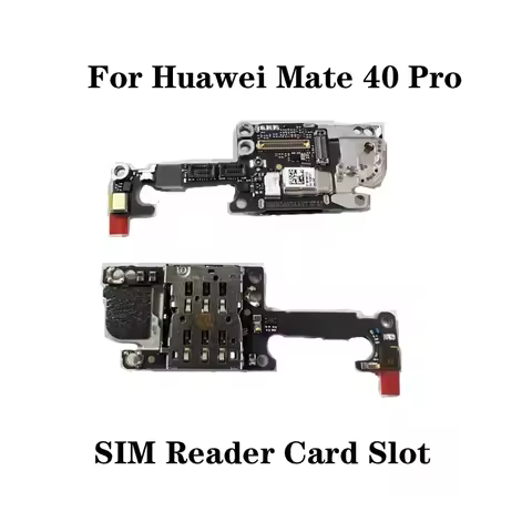 Original For Huawei Mate40 Pro 5G 4G Version SIM Card Reader Slot NOA-AN00 Mic Antenna Sensor Board 