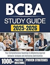 BCBA STUDY GUIDE 2025-2026: Your Comprehensive Roadmap to Mastering Applied Behavior Analysis and Ac