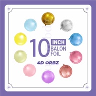10 INCH 4D FOIL BALLOONS BALLS - 4D FOIL BALLOONS ORBZ - 4D FOIL BALLOONS MYLAR BALLOONS - ROUND FOI