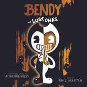 The Lost Ones: An AFK Novel (Bendy #2) Adrienne Kress