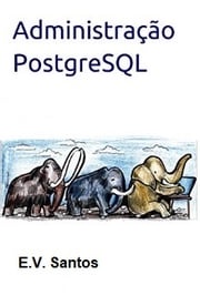 Administração PostgreSQL Edivaldo Santos