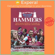 [English - 100% Original] - Home of the Hammers - West Ham United's 112 Years at  by John Dillon (UK edition, hardcover)