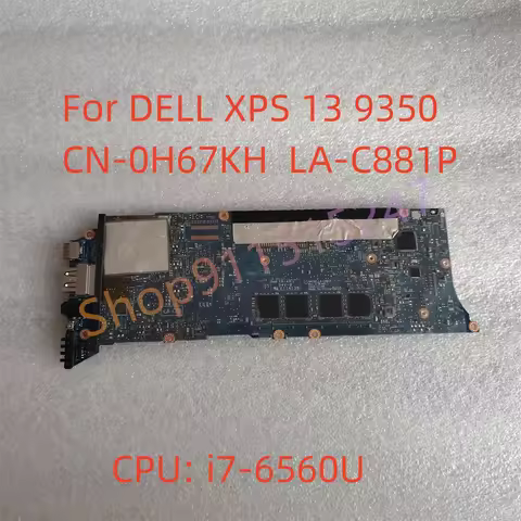 0H67KH H67KH For DELL XPS 13 9350 Motherboard i7-6560U 3.2GHz CPU 16GB RAM AAZ80 LA-C881P 100% Works