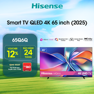 Smart Tivi Hisense 65 inch QLED 4K 65Q6Q Lắp đặt toàn quốc