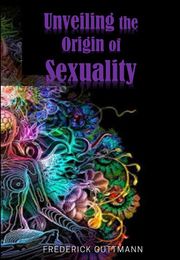Unveiling the Origin of Sexuality Frederick Guttmann