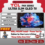 【Free Wall Mount Install In 5 Days】TCL 2025 P6K ( 55" | 65" | 75" ) | 60hz | HDR | 4K UHD | Smart TV