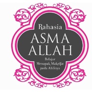 Rahasia Asma Allah | Belajar Menapak Makrifat Pada Ahlinya