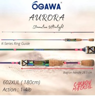 Tongkat Pancing Joran Ogawa Aurora 602XUL 180 cm 4LB Streamline Bahan Carbon Ujung Solid Ringan Kuat