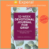 52-Week Devotional Journal for Grief - Prompts and Prayers for Navigatin by Debbra Sell Bronstad (US