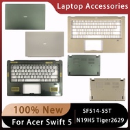 New For Acer Swift 5 SF514-55T N19H5 Tiger2629 ;Replacemen Laptop Accessories Lcd Back Cover/Palmrest/Bottom With LOGO