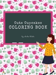 Cute Cupcakes Coloring Book for Kids Ages 3+ (Printable Version) Sheba Blake