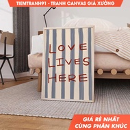 Tranh treo tường Love Lives Here  Illustration Wall Art Boho Typography Poster Home Sweet Home tặng 