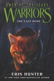 Warriors: Omen of the Stars #6: The Last Hope Erin Hunter